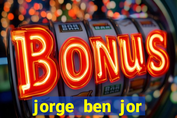 jorge ben jor fortuna estimada